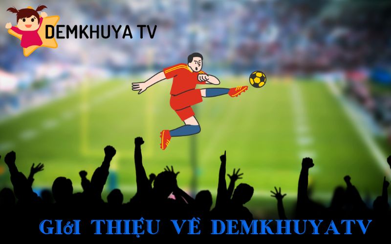 DemkhuyaTV trang xem bóng đá trực tiếp