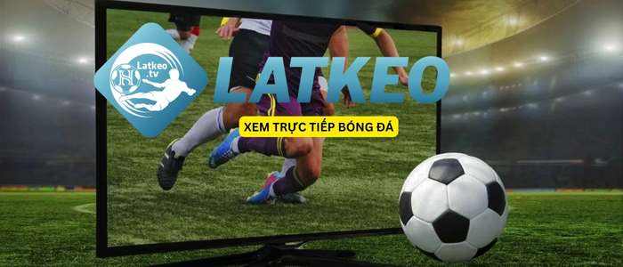 Latkeotv - xem bóng đá miễn phí